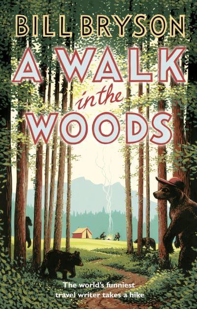 A Walk in the Woods Rediscovering America on the Appalachian Trail