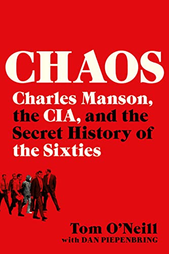 Chaos Charles Manson the CIA and the Secret History of the Sixties